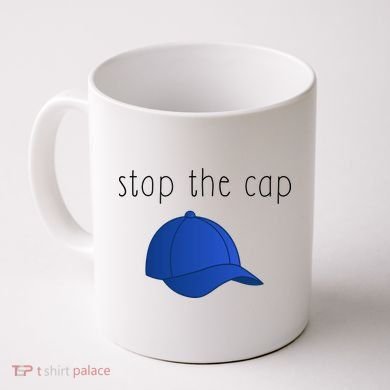 Stop The Cap Coffee Mug