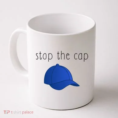 Stop The Cap Coffee Mug