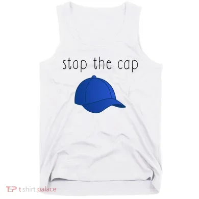 Stop The Cap Tank Top