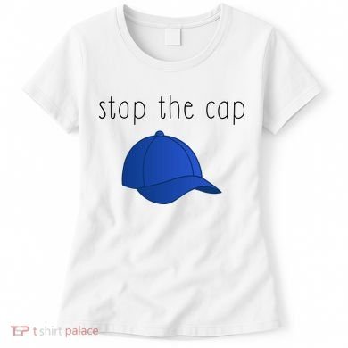 Stop The Cap Women's T-Shirt