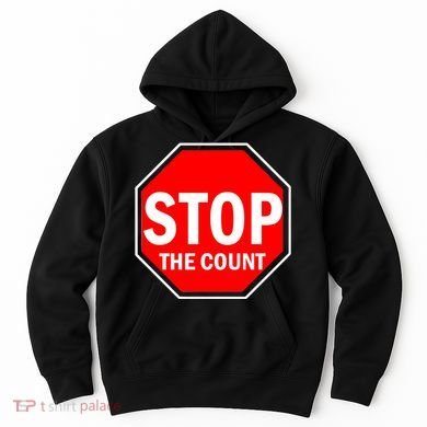Stop The Count Hoodie