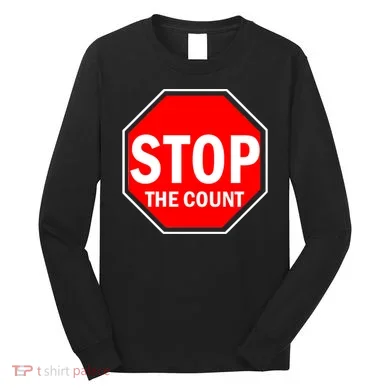 Stop The Count Long Sleeve Shirt