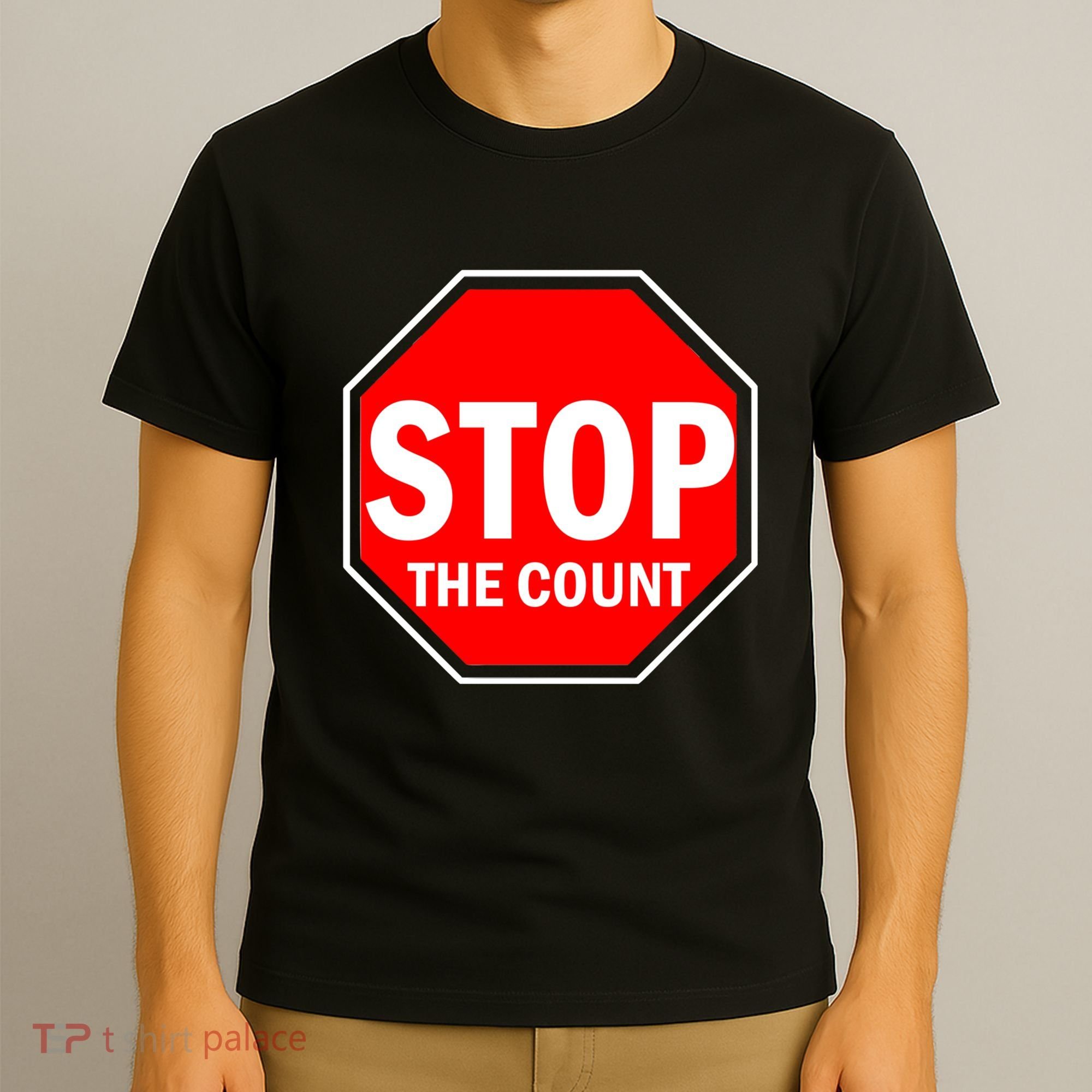 Stop The Count T-Shirt