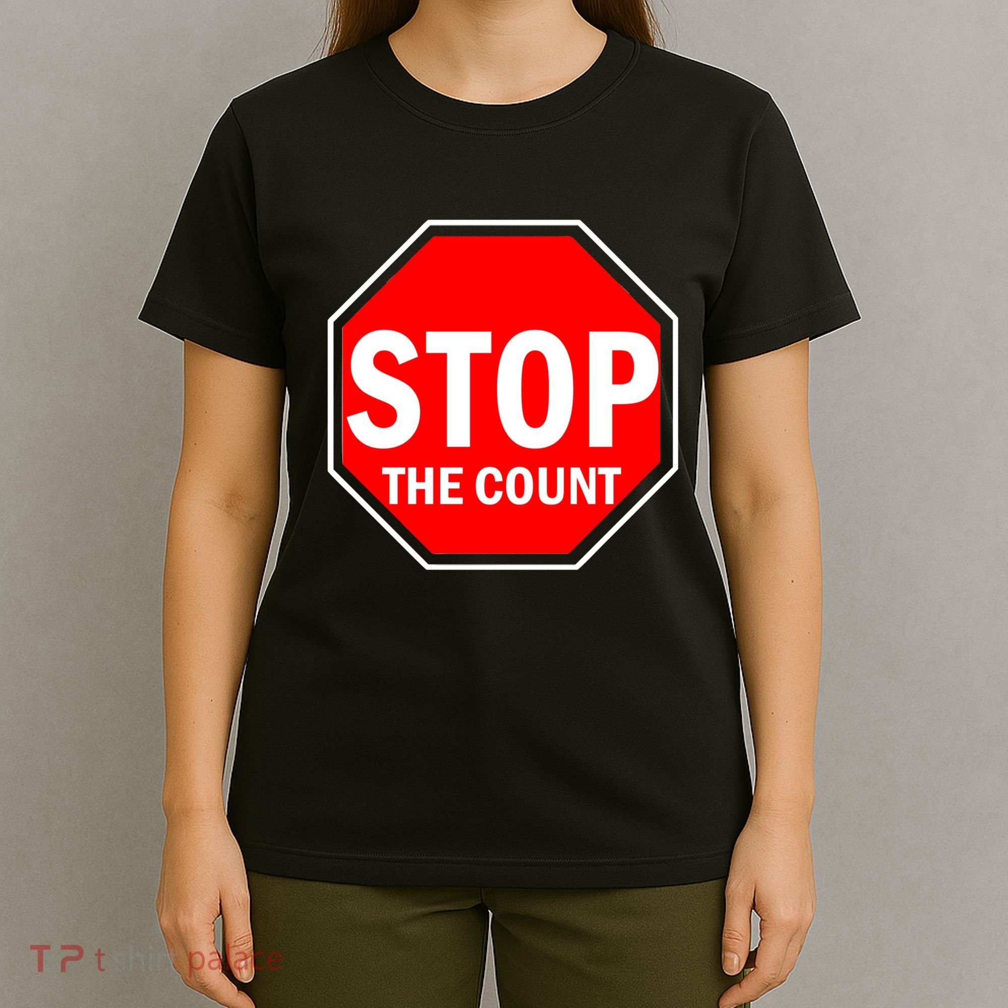 Stop The Count T-Shirt
