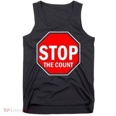 Stop The Count Tank Top