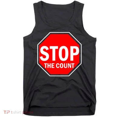Stop The Count Tank Top