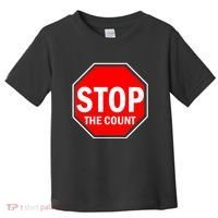 Stop The Count Toddler T-Shirt thumb 0