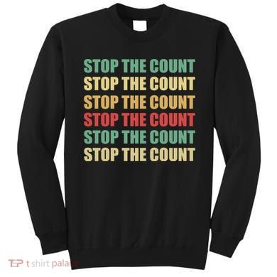 Stop The Count Word Mashup Sweatshirt