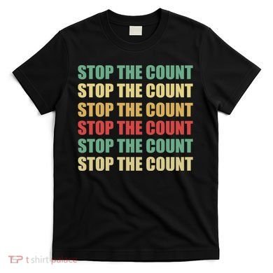Stop The Count Word Mashup T-Shirt