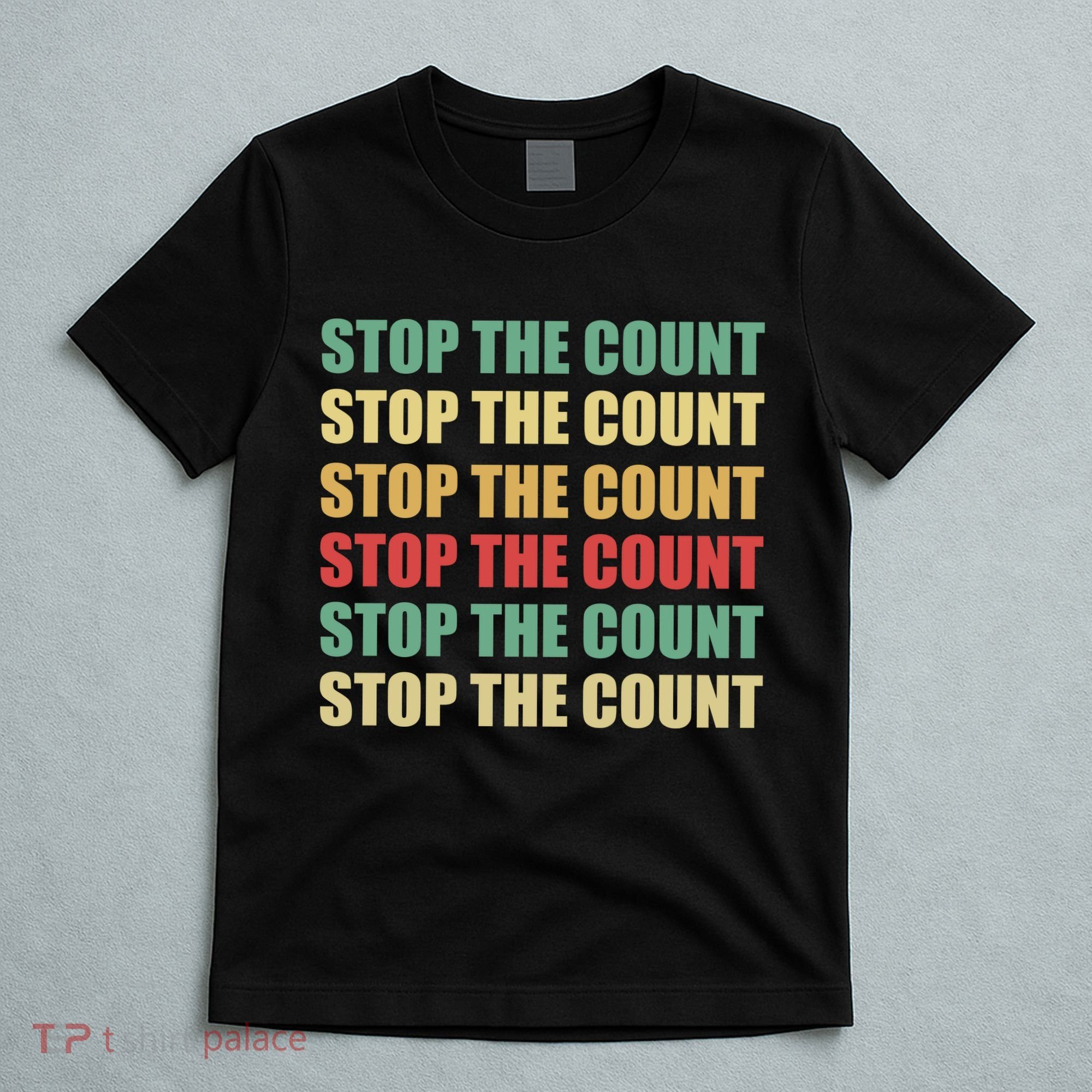 Stop The Count Word Mashup T-Shirt