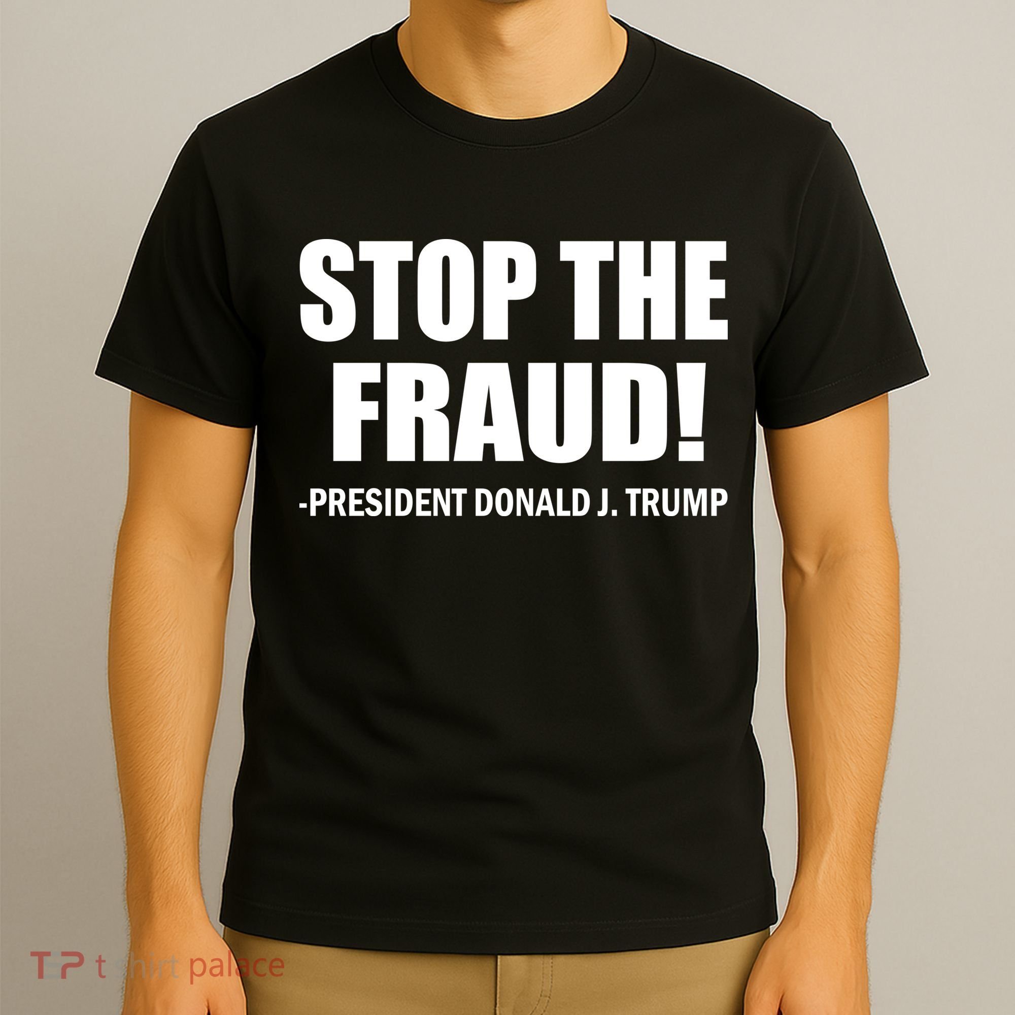 Stop The Fraud Donald J Trump T-Shirt