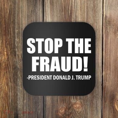 Stop The Fraud Donald J Trump Coaster