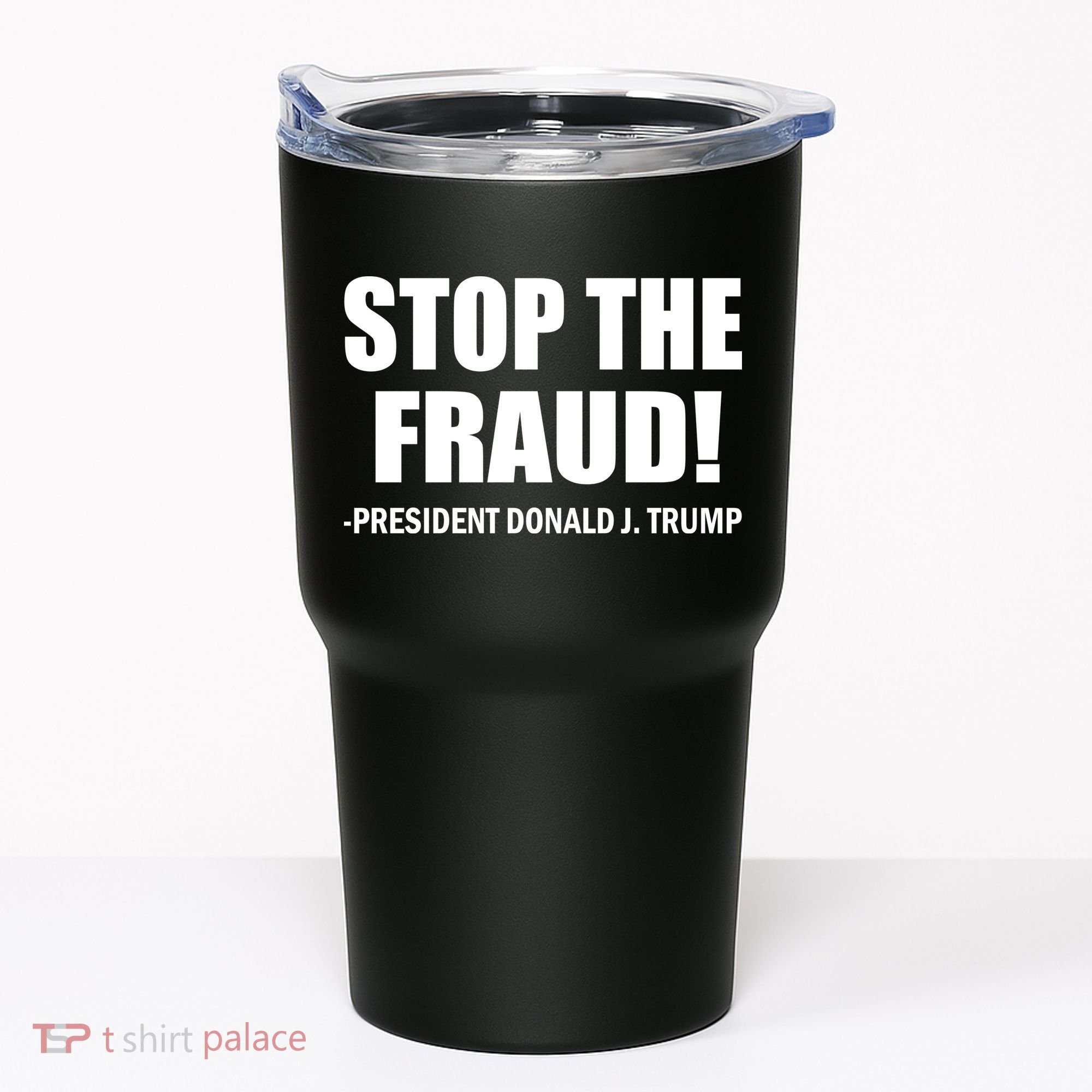 Stop The Fraud Donald J Trump Tumbler