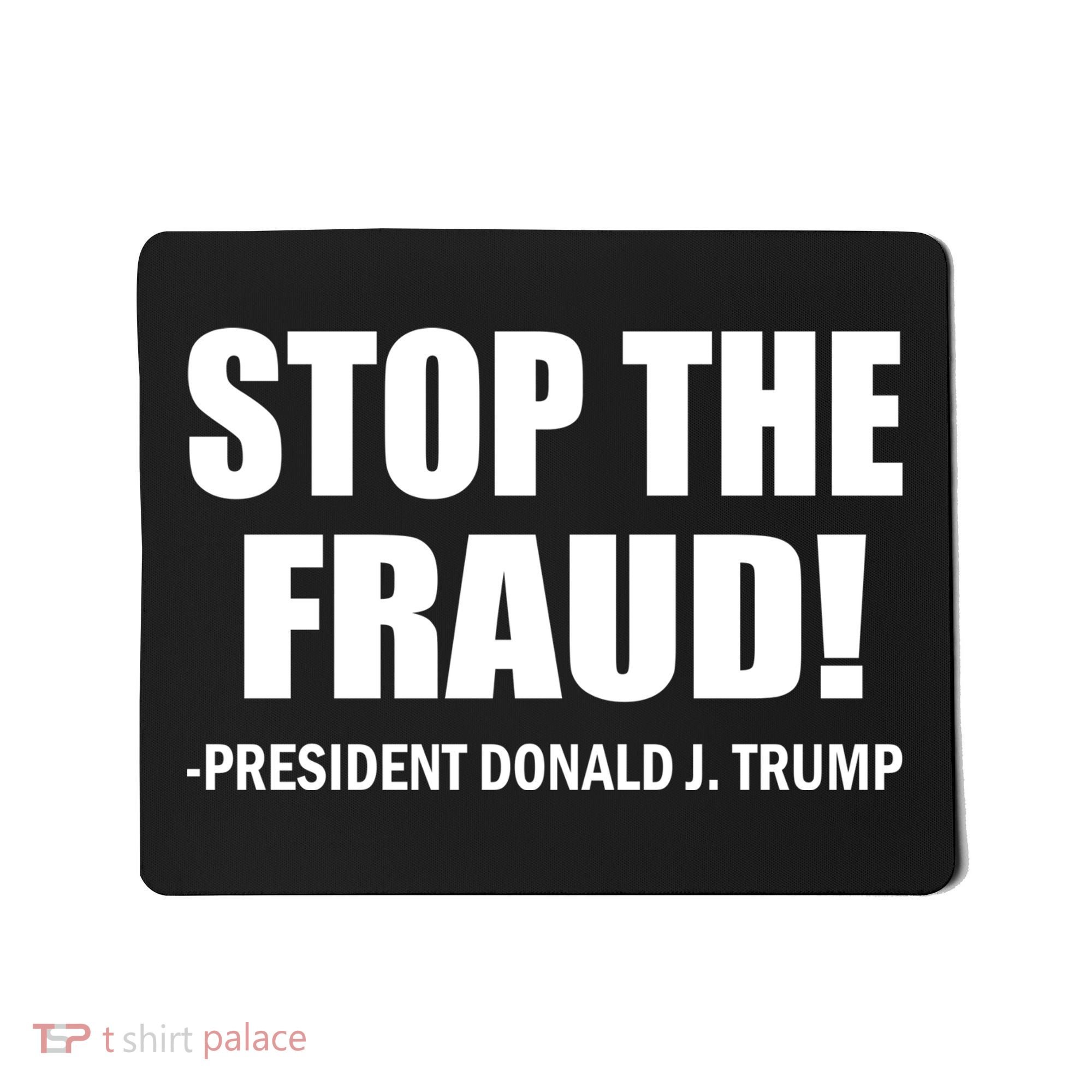 Stop The Fraud Donald J Trump Mousepad