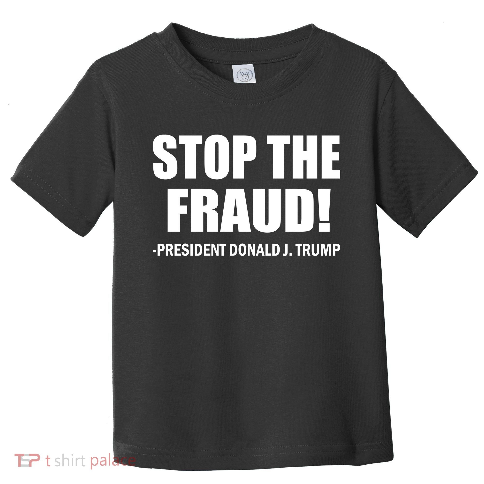 Stop The Fraud Donald J Trump Toddler T-Shirt