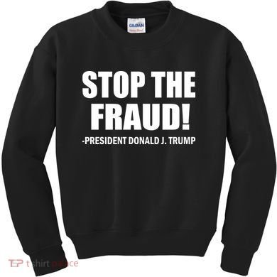 Stop The Fraud Donald J Trump Kids Sweatshirt