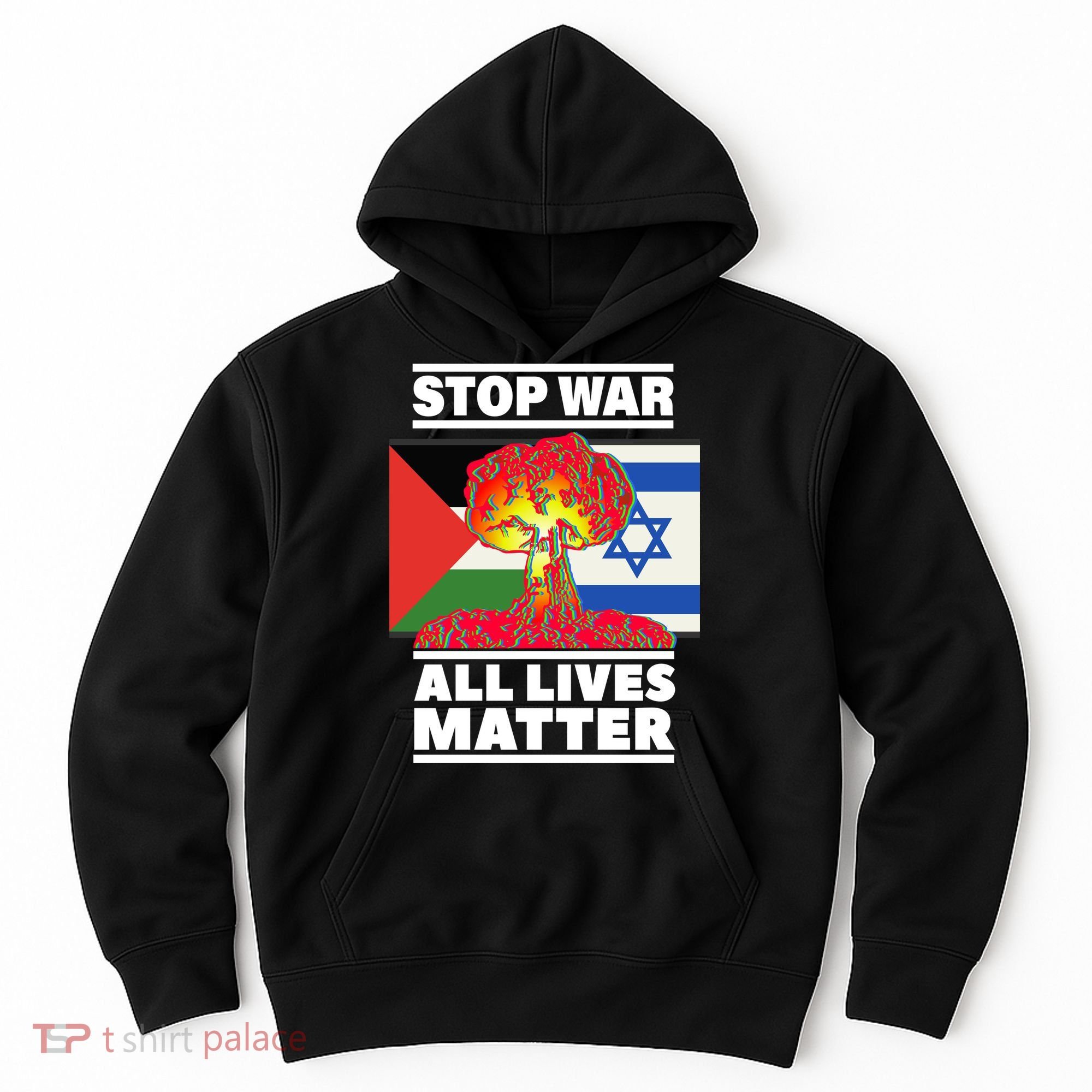 Stop War All Lives Matter Israel Palestine Hoodie