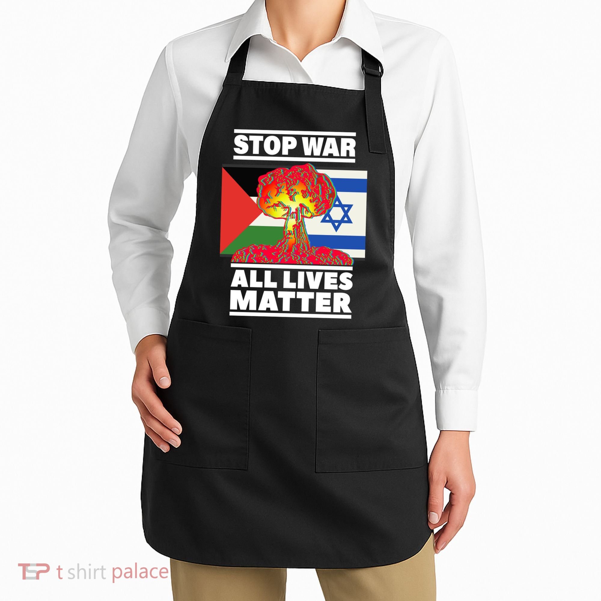 Stop War All Lives Matter Israel Palestine Apron