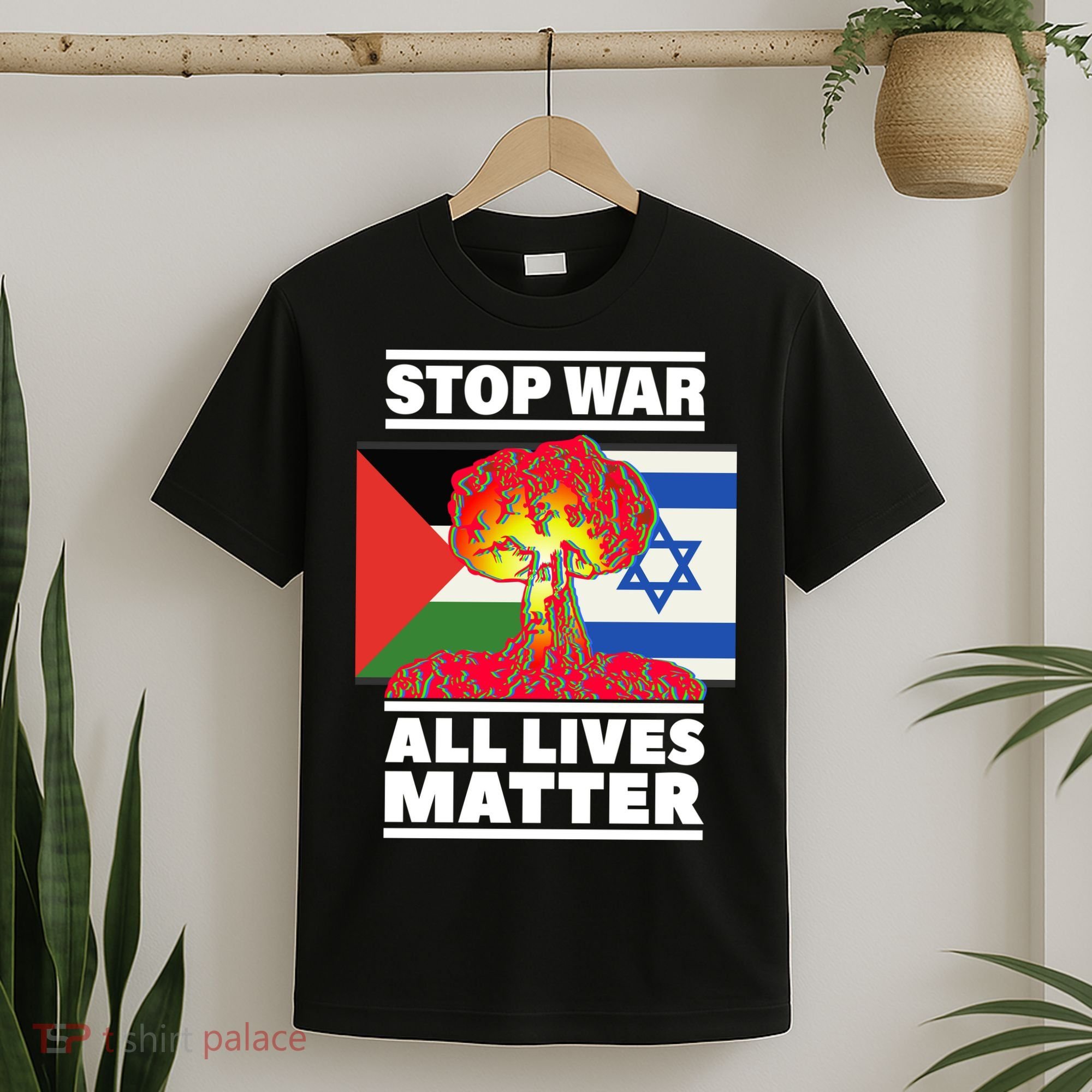 Stop War All Lives Matter Israel Palestine T-Shirt