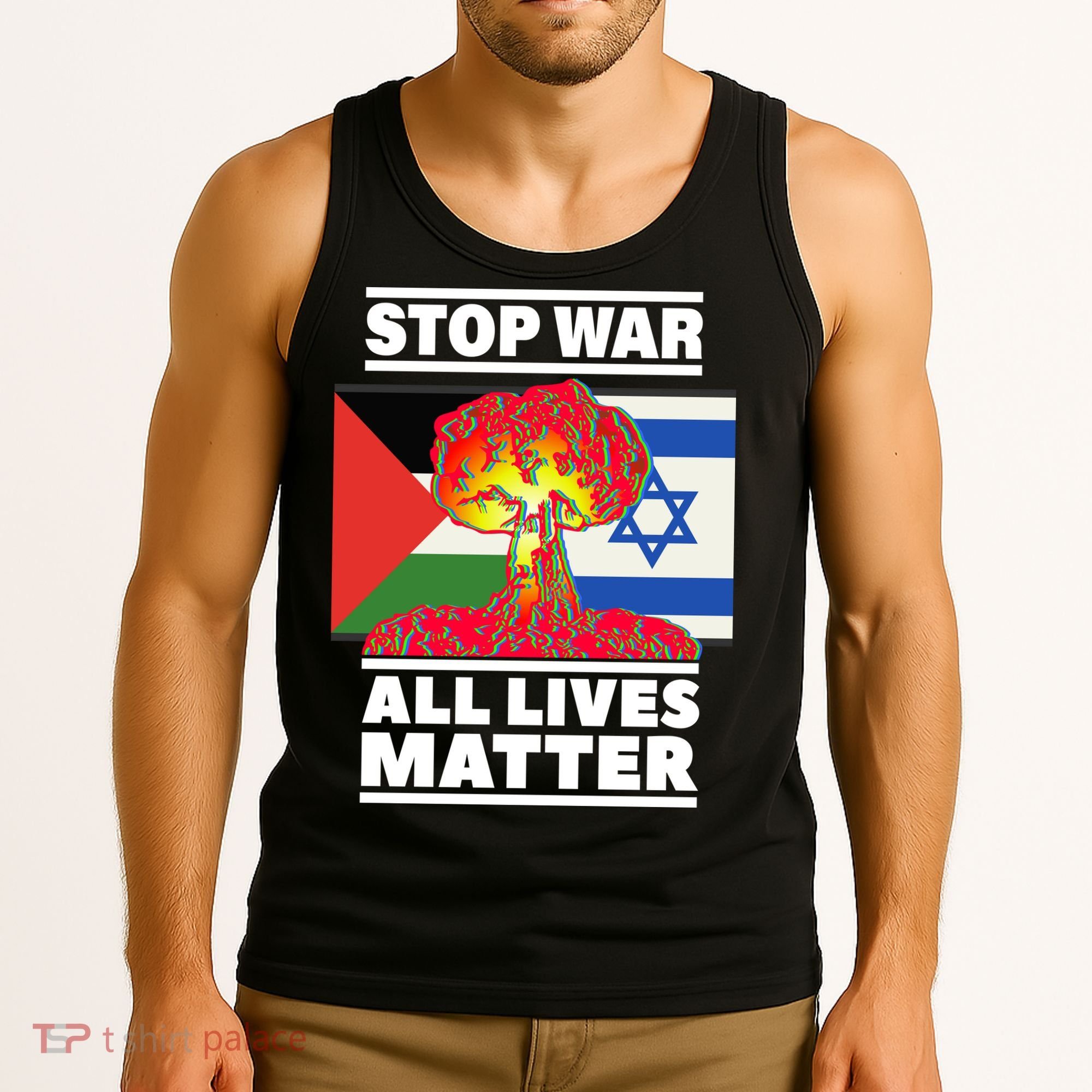 Stop War All Lives Matter Israel Palestine Tank Top