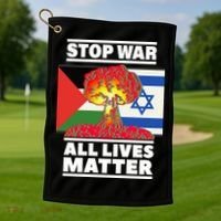 Stop War All Lives Matter Israel Palestine Golf Towel thumb 1