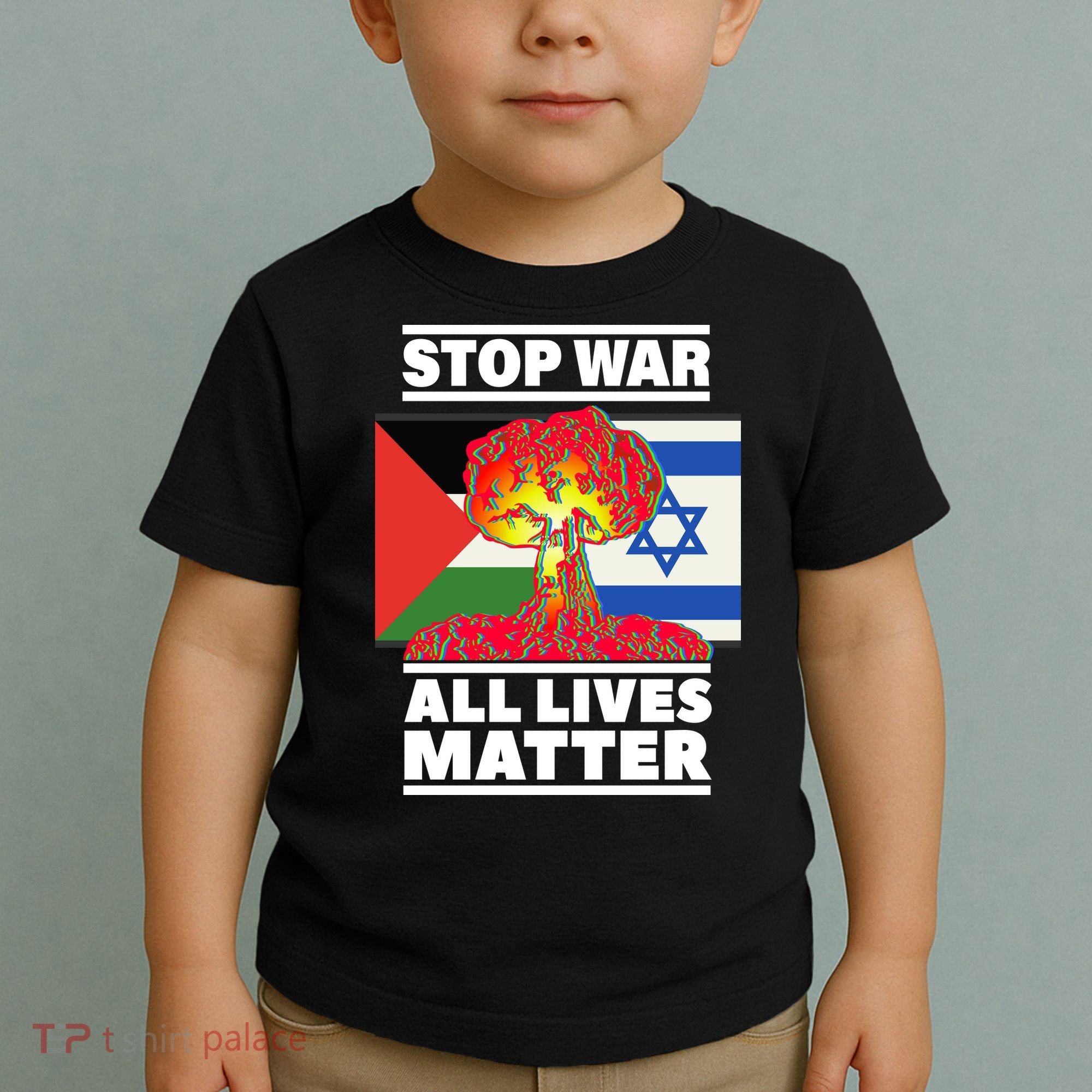 Stop War All Lives Matter Israel Palestine Toddler T-Shirt