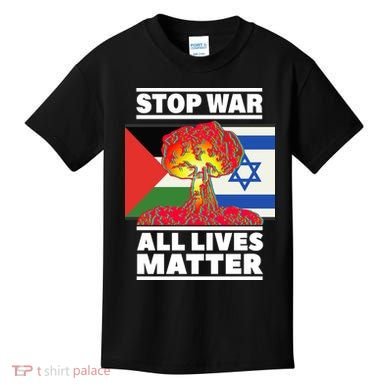Stop War All Lives Matter Israel Palestine Kids T-Shirt