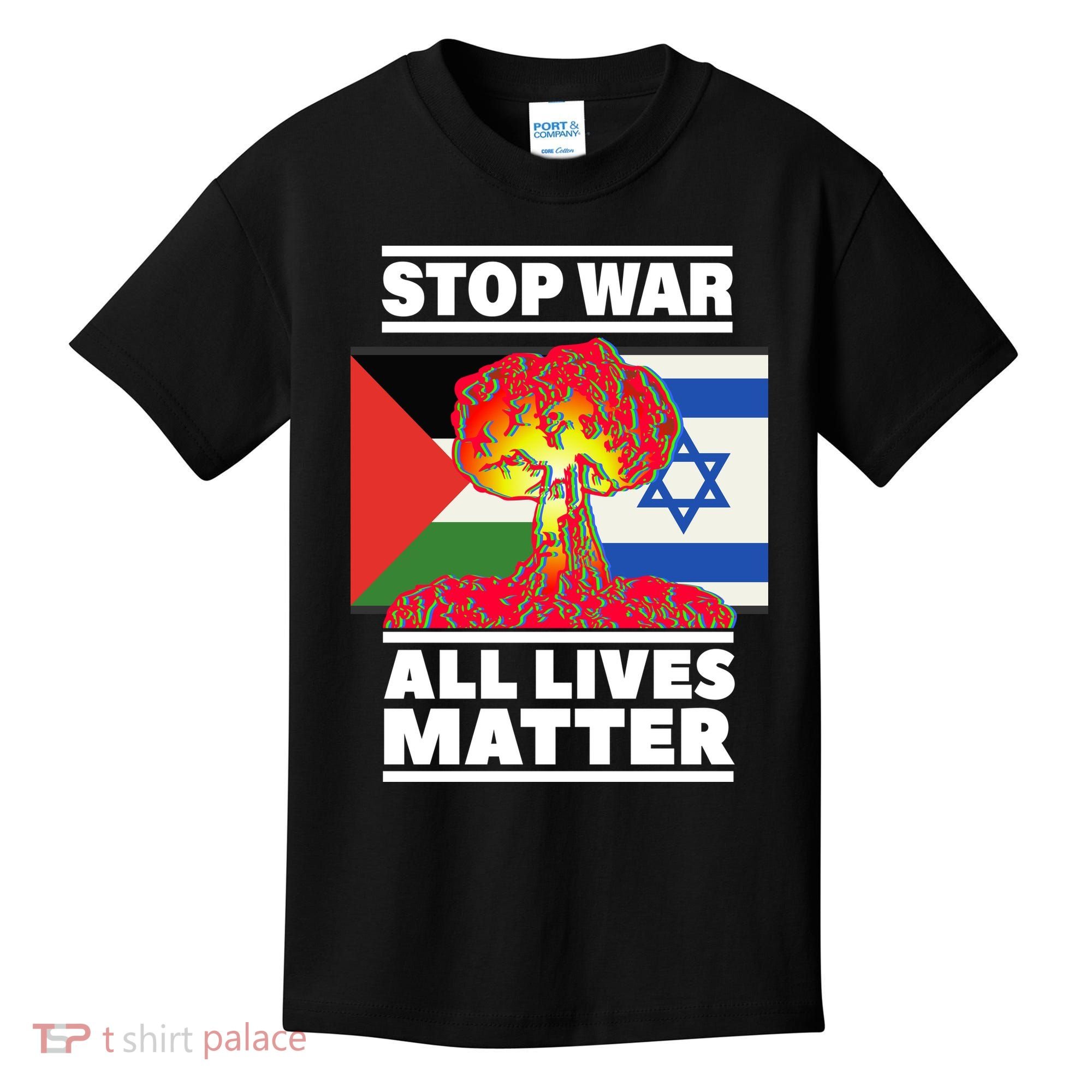 Stop War All Lives Matter Israel Palestine Kids T-Shirt