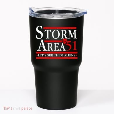 Storm Area 51 Campaign Tumbler