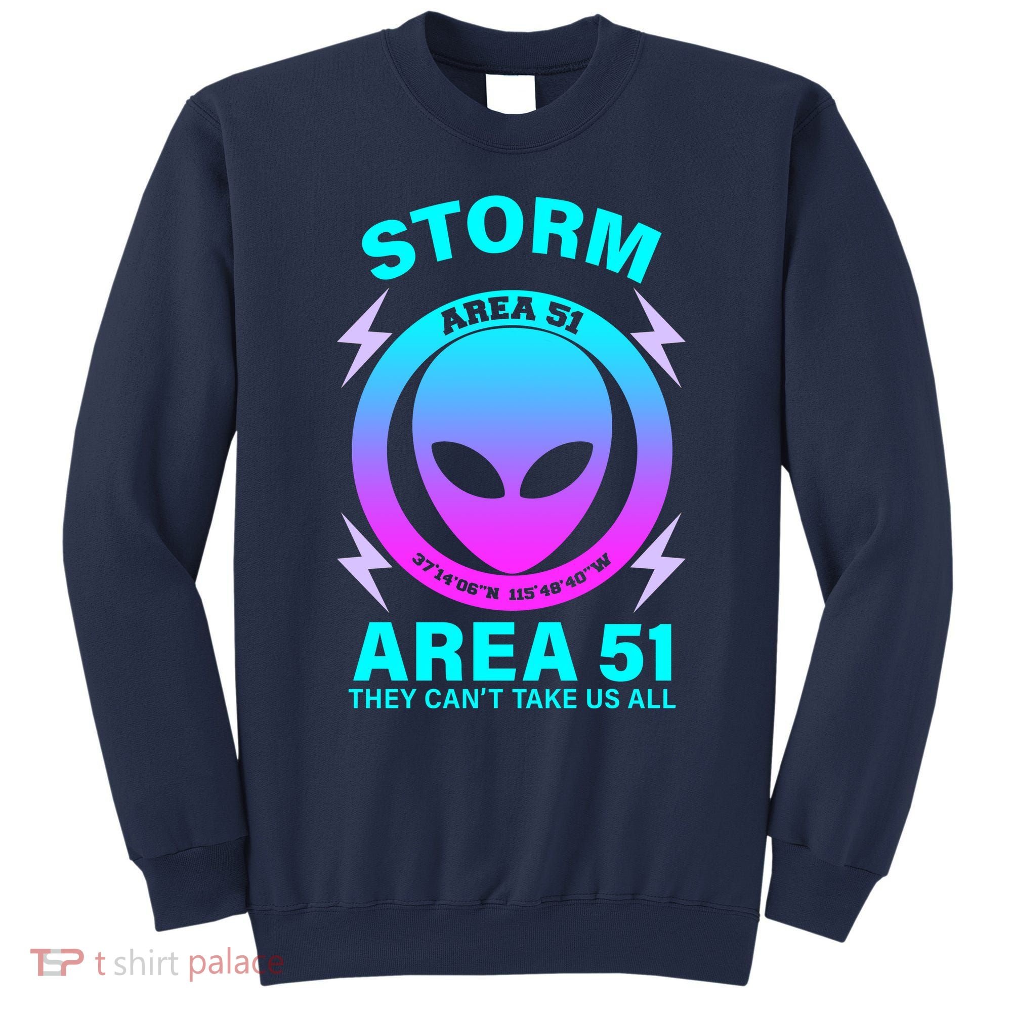 Storm Area 51 They Can't Stop Us All Sweatshirt