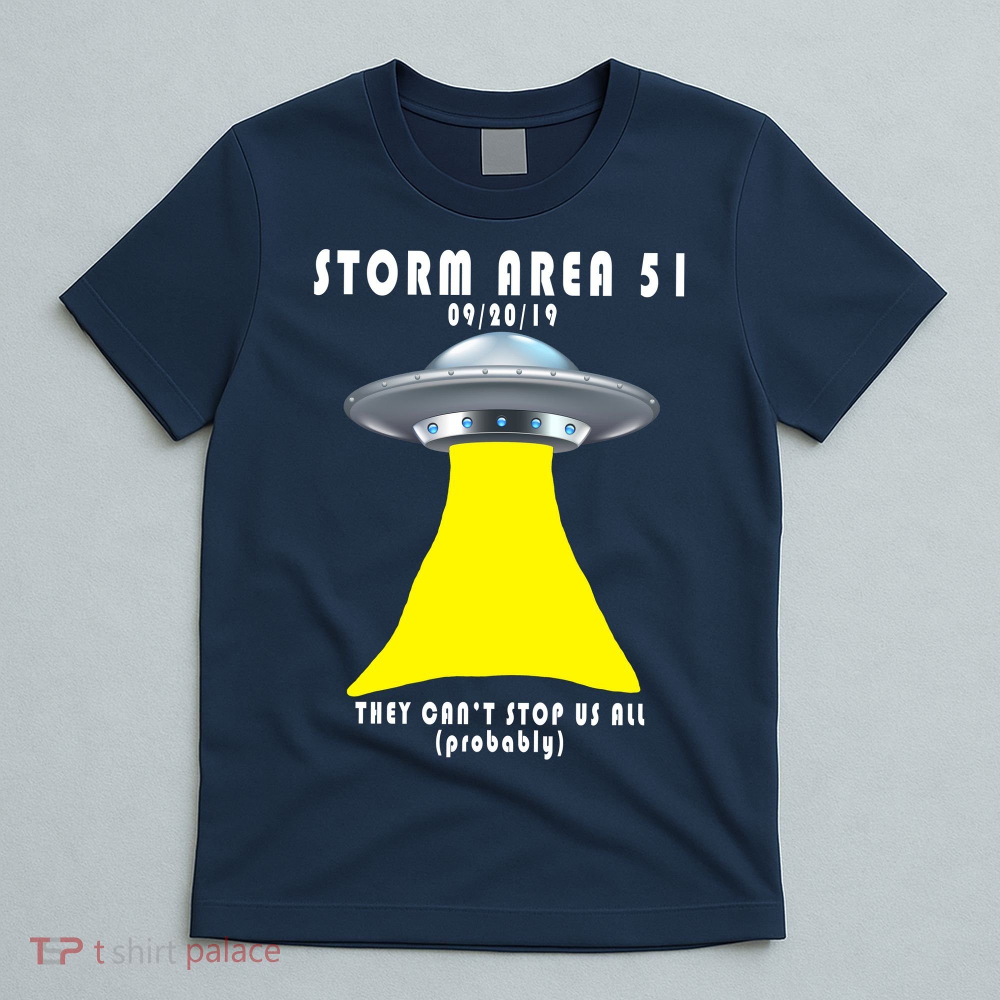 Storm Area 51 They Can't Stop Us Probably T-Shirt