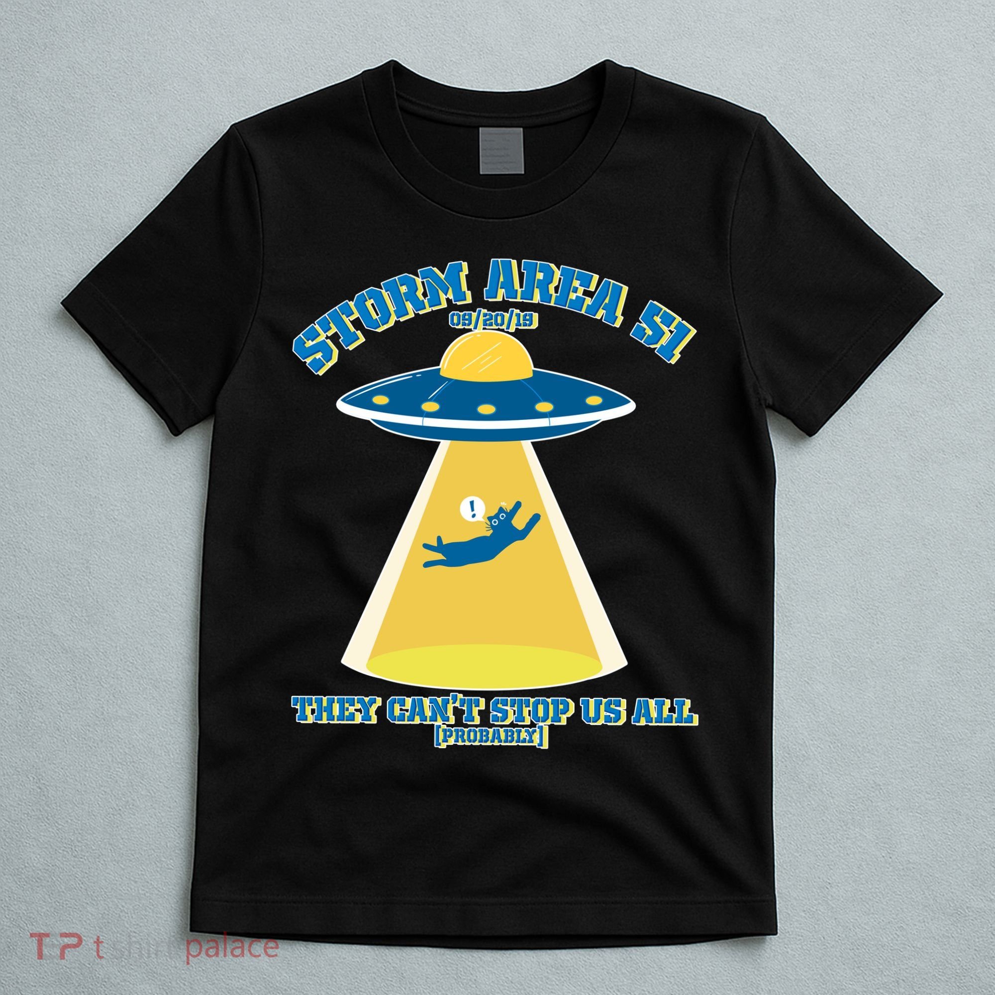 Storm Area 51 UFO Cat They Can't Stop Us All T-Shirt