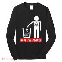Save The Planet Humanist Anti Religion Atheist Atheism Long Sleeve Shirt thumb 0