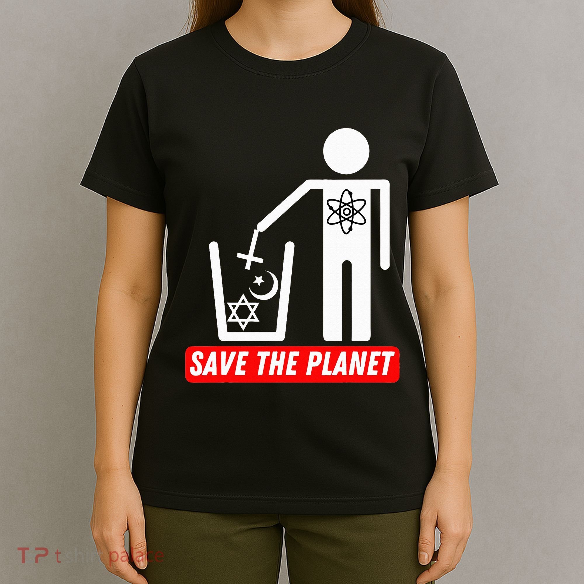 Save The Planet Humanist Anti Religion Atheist Atheism T-Shirt