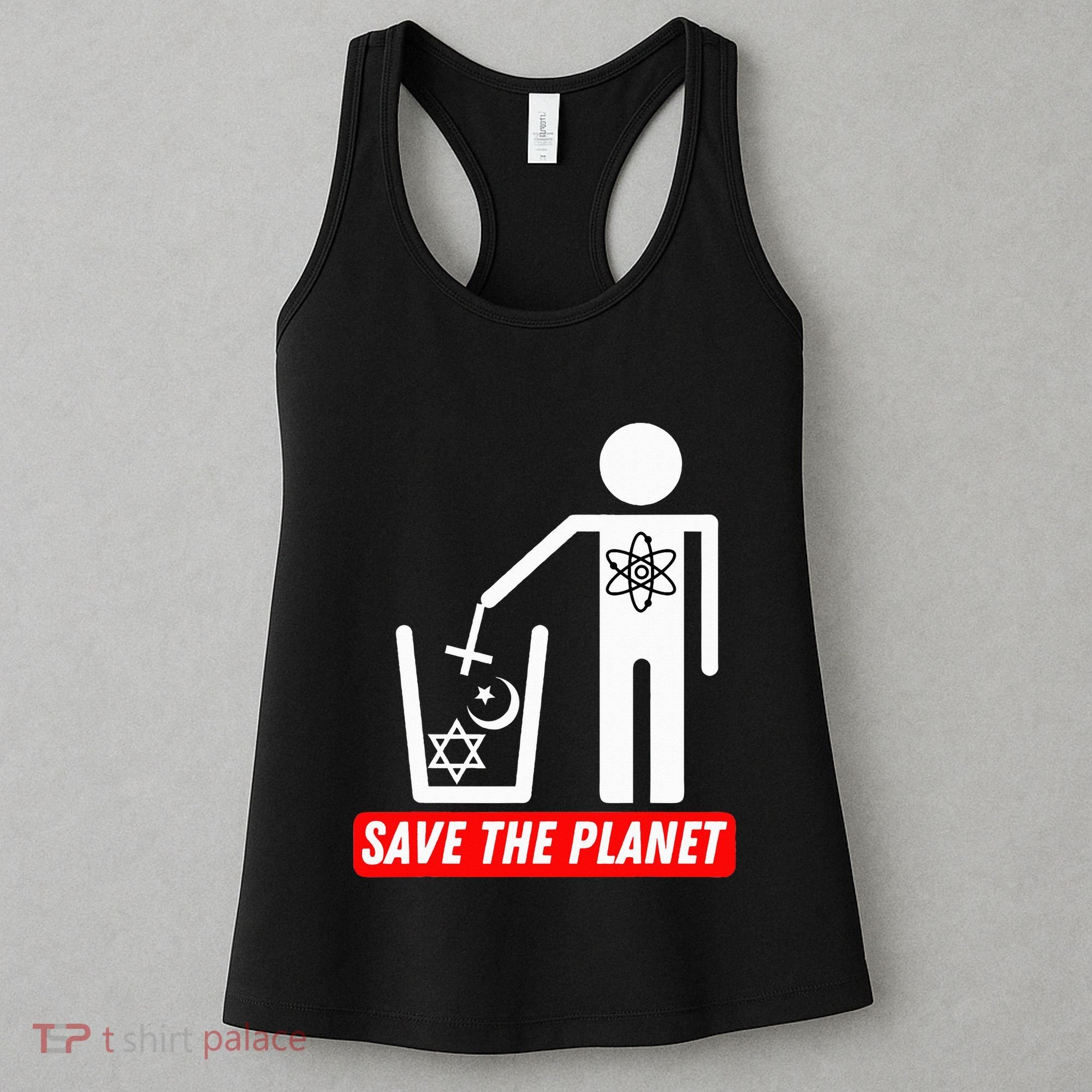 Save The Planet Humanist Anti Religion Atheist Atheism Women's Tank Top