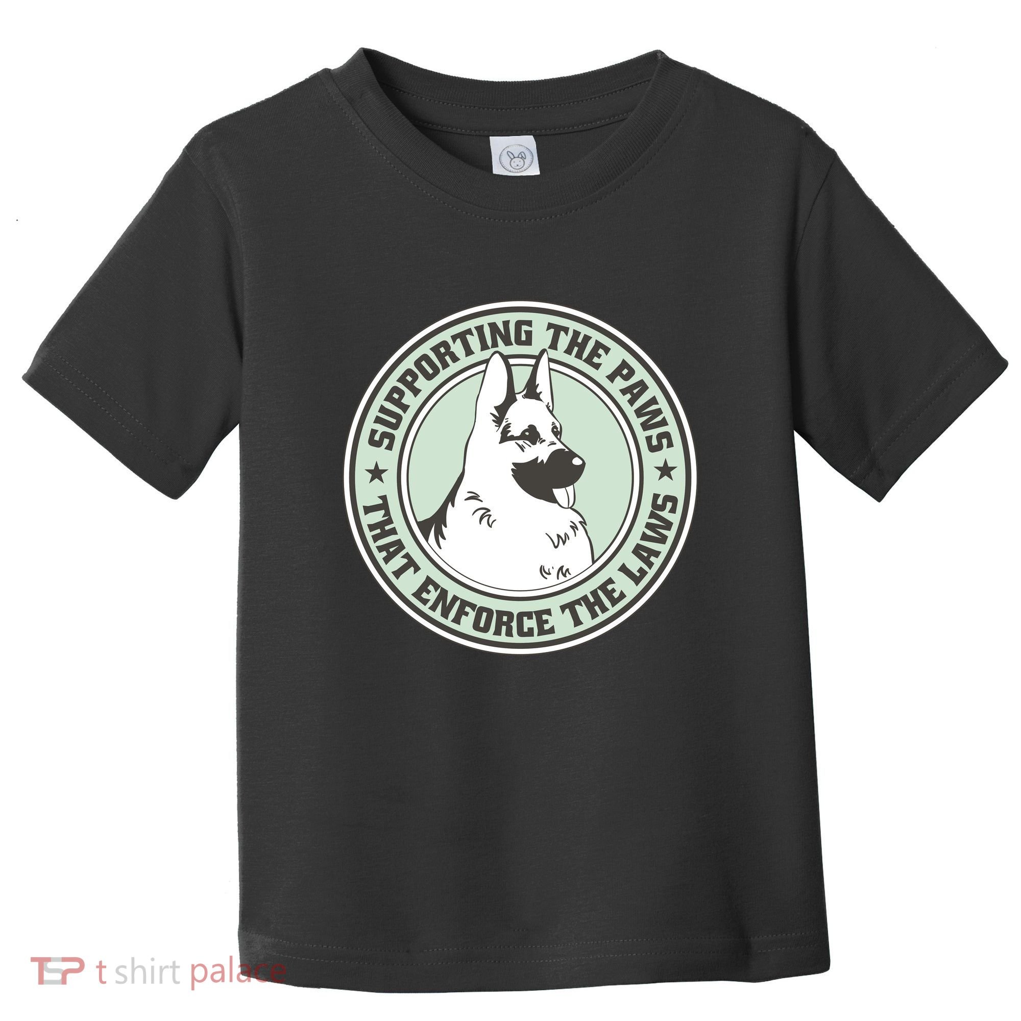 Supporting The Paws That Enforce The Laws Toddler T-Shirt