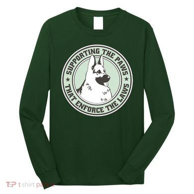 Supporting The Paws That Enforce The Laws Long Sleeve Shirt