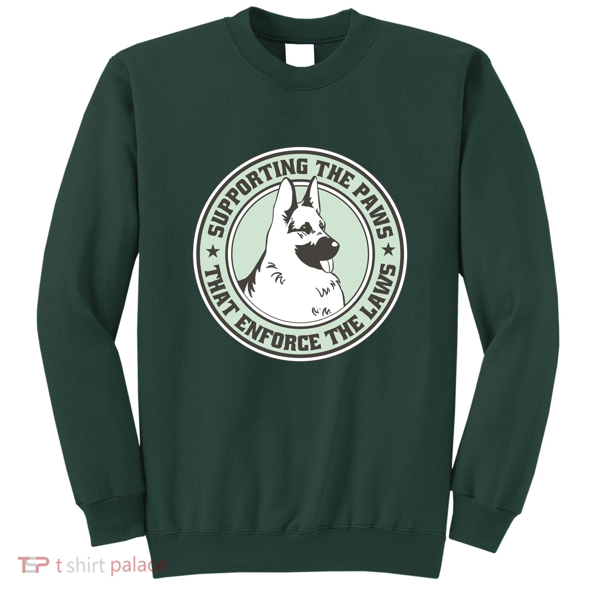 Supporting The Paws That Enforce The Laws Sweatshirt
