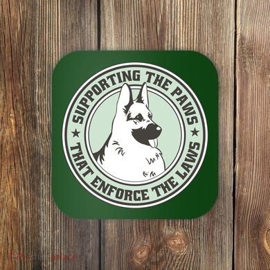 Supporting The Paws That Enforce The Laws Coaster