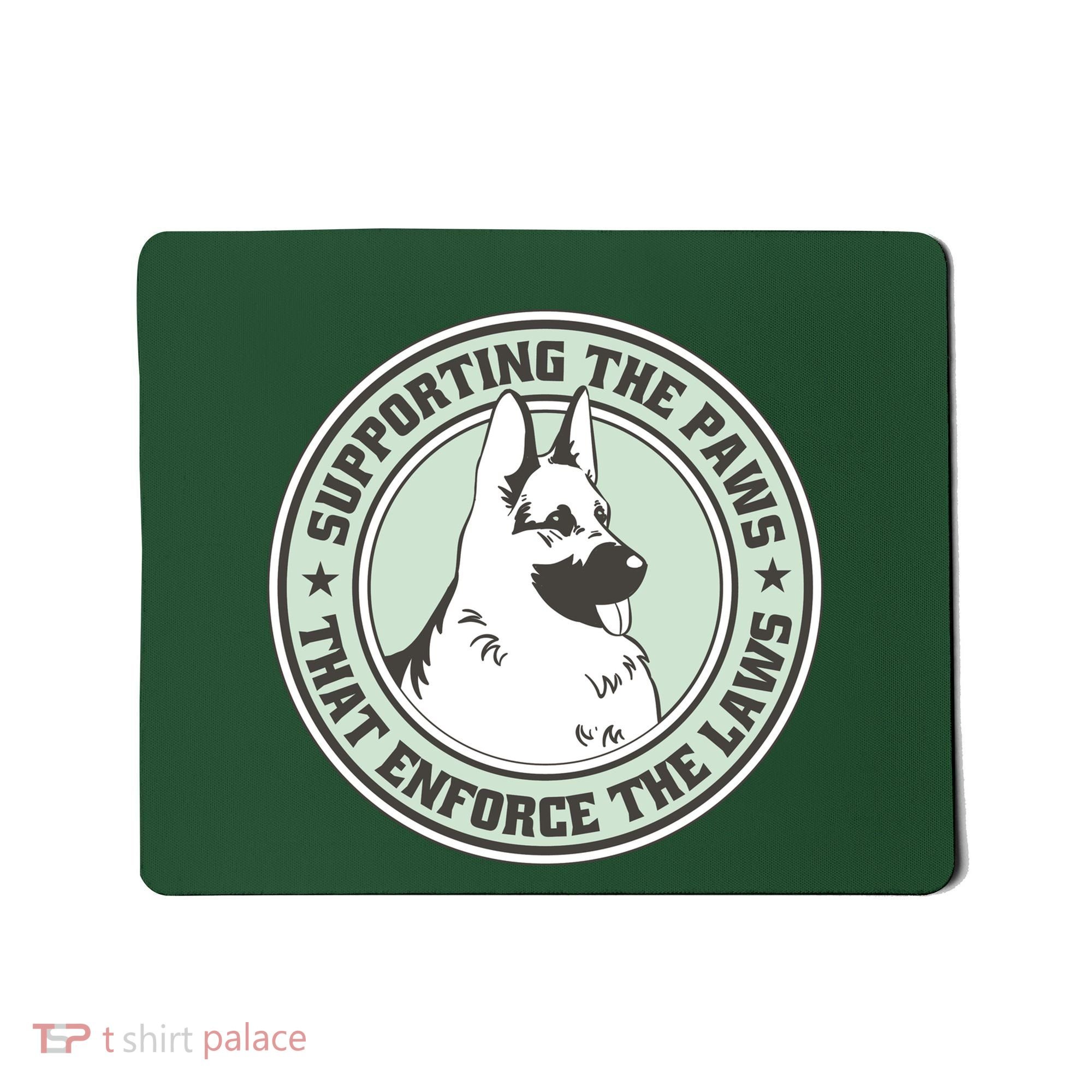 Supporting The Paws That Enforce The Laws Mousepad