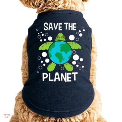 Save The Planet Environmental Protection Earth Day Climate Doggie Tank