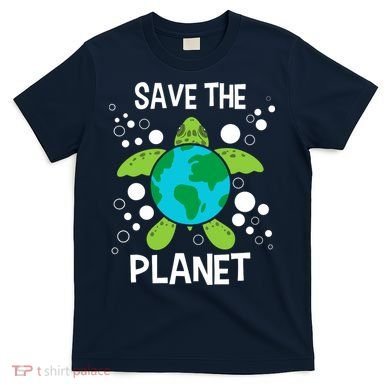 Save The Planet Environmental Protection Earth Day Climate T-Shirt