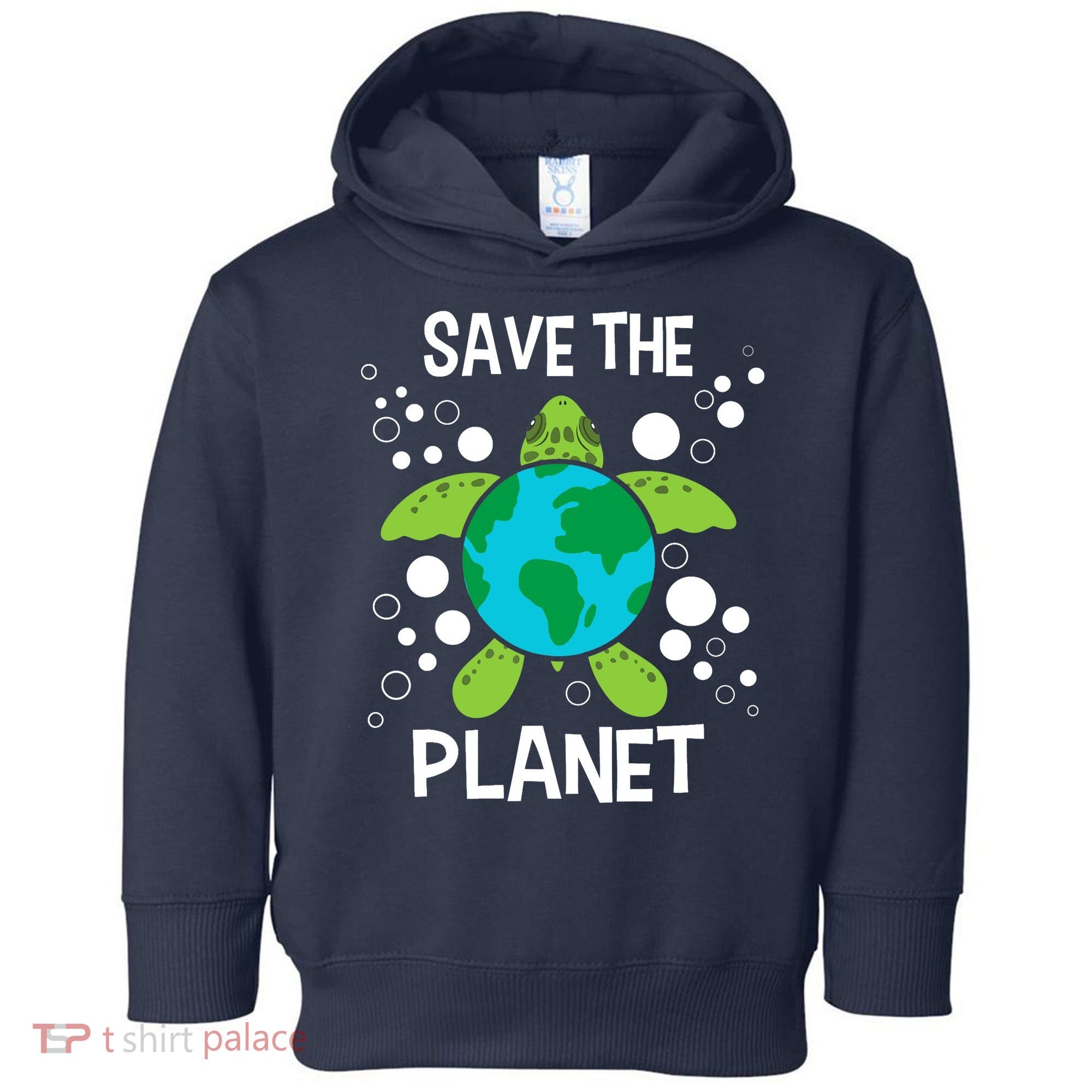 Save The Planet Environmental Protection Earth Day Climate Toddler Hoodie