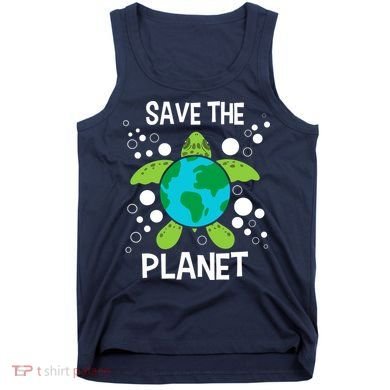 Save The Planet Environmental Protection Earth Day Climate Tank Top