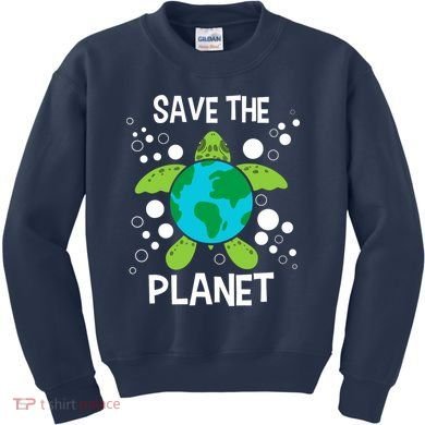 Save The Planet Environmental Protection Earth Day Climate Kids Sweatshirt