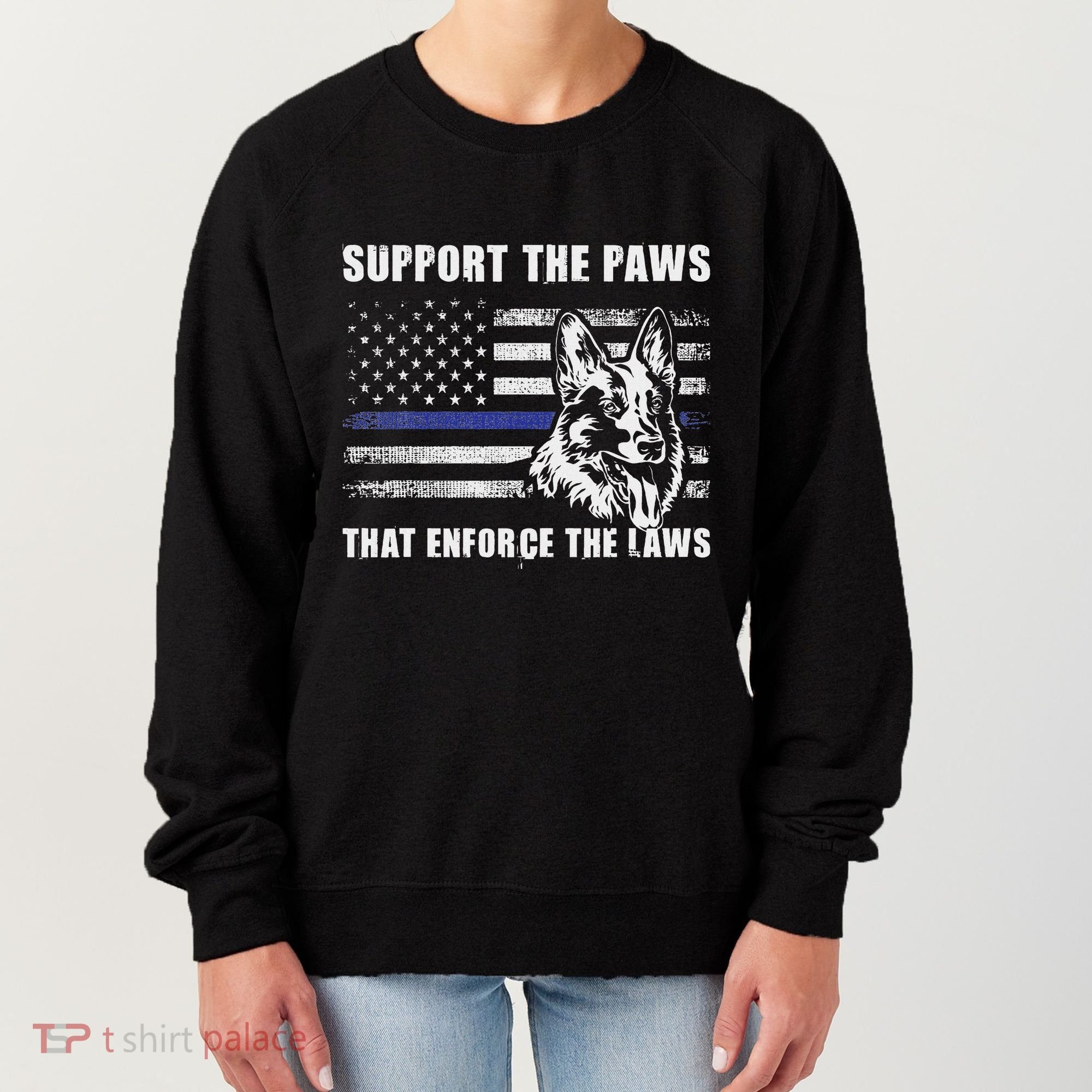 Support The Paws That Enforce The Laws Blue Line K9 Police Women's Sweatshirt