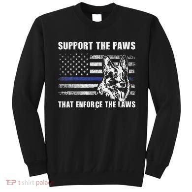 Support The Paws That Enforce The Laws Blue Line K9 Police Sweatshirt
