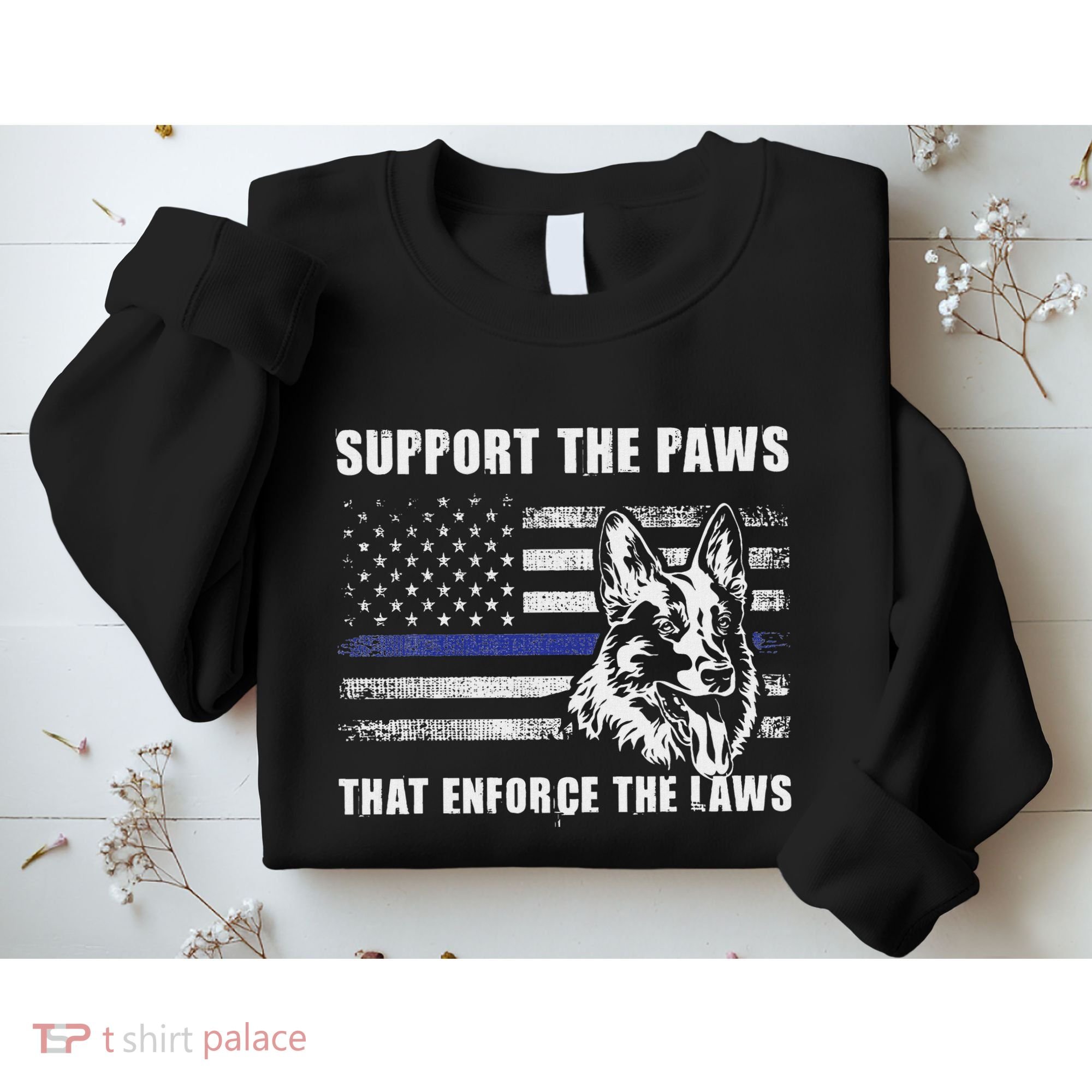 Support The Paws That Enforce The Laws Blue Line K9 Police Sweatshirt