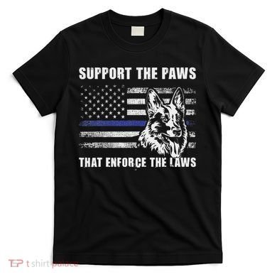 Support The Paws That Enforce The Laws Blue Line K9 Police T-Shirt