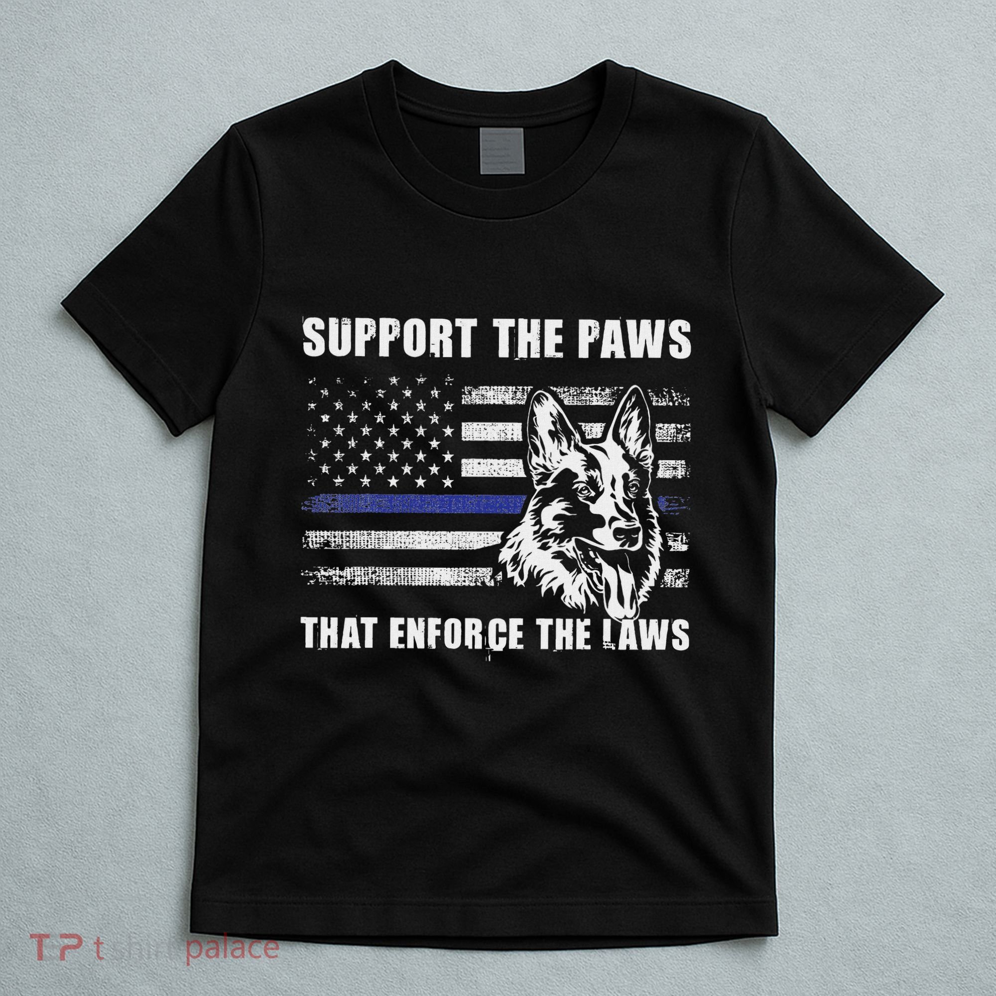 Support The Paws That Enforce The Laws Blue Line K9 Police T-Shirt